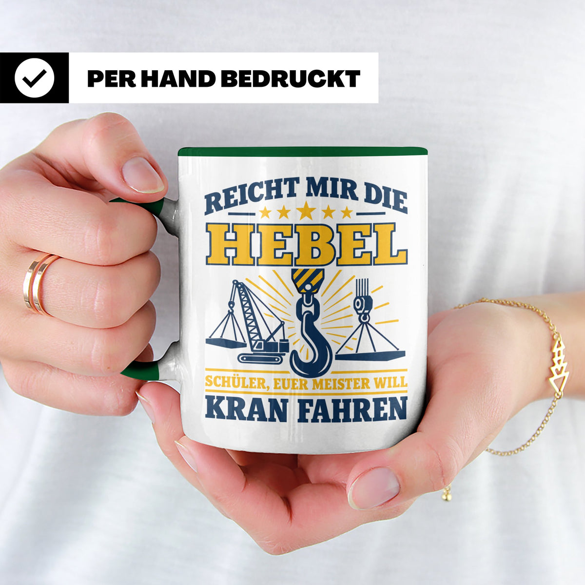 Kranführer Tasse mit lustigem Spruch Reicht mir die Hebel -  – Grün [farbe:grün]