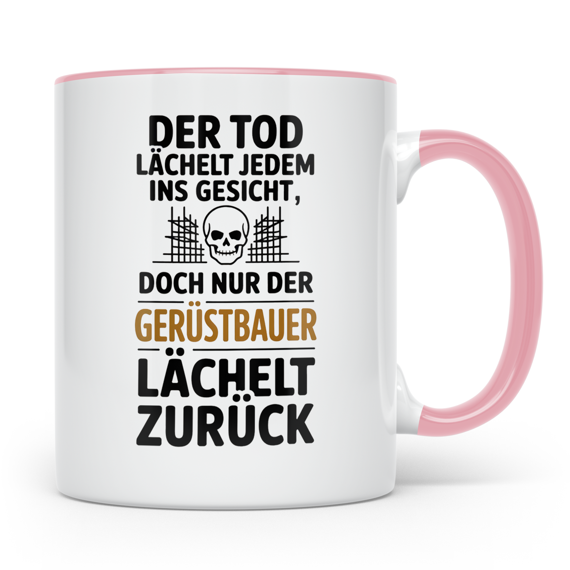 Gerüstbauer Tasse - Der Tod lächelt - Bauarbeiter & Gerüstba – Rosa [farbe:rosa]