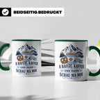 Bayrische Tasse mit Spruch A Haferl Kaffee und dann schau ma – Grün [farbe:grün]