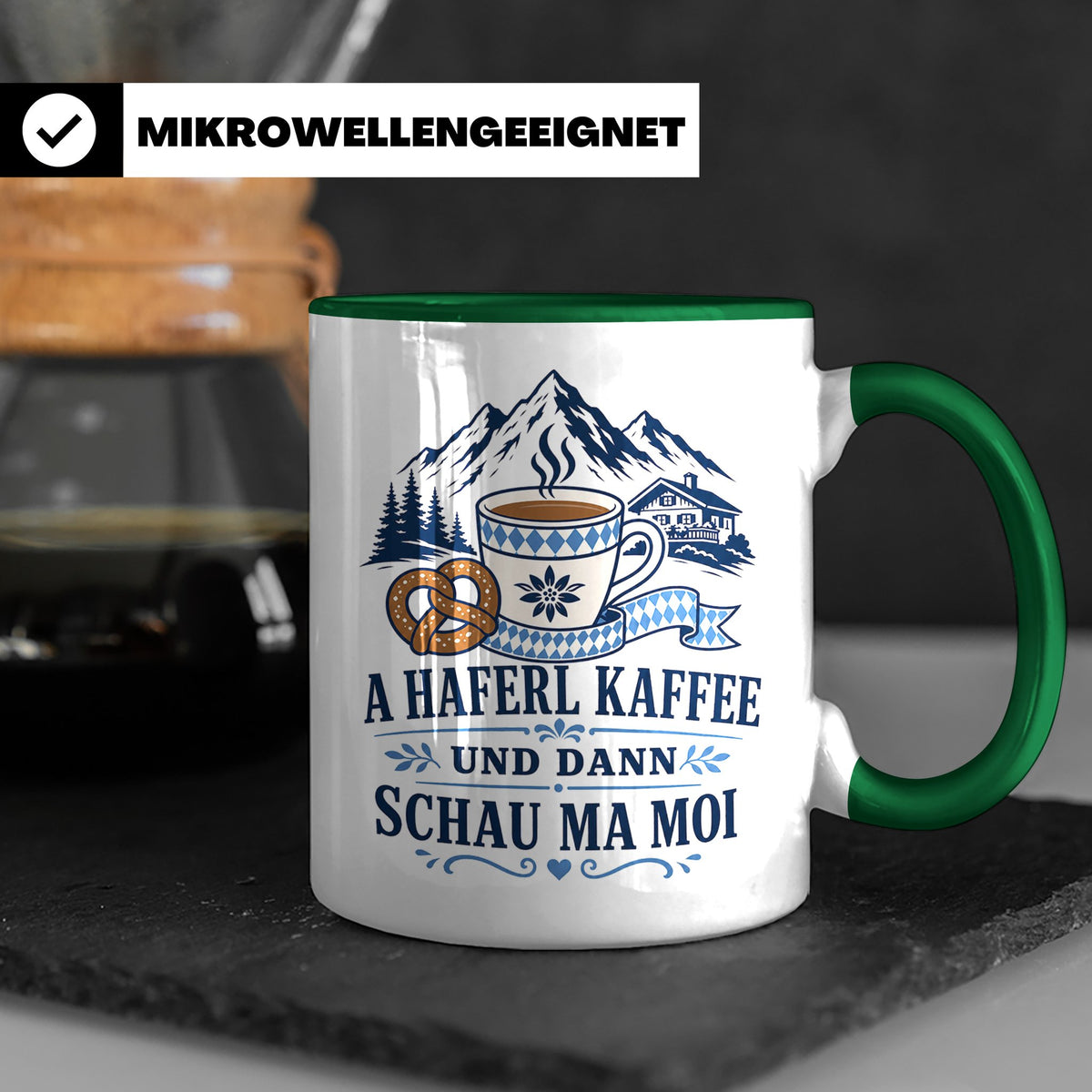 Bayrische Tasse mit Spruch A Haferl Kaffee und dann schau ma – Grün [farbe:grün]