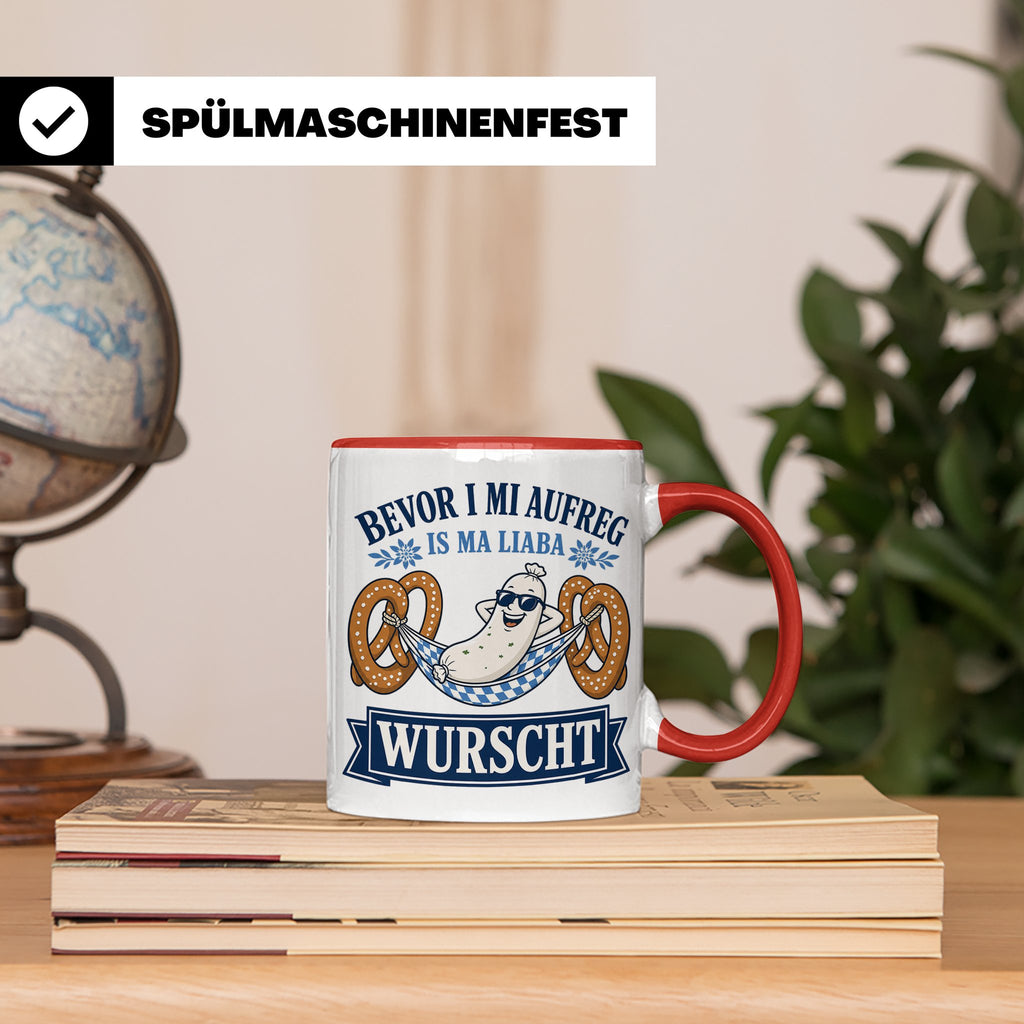 Bayrische Tasse mit Spruch Bevor i mi aufreg is ma liaba wur – Rot [farbe:rot]