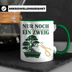 Bonsai Tasse mit Spruch Nur noch ein Zweig - Geschenk für Bo – Grün [farbe:grün]