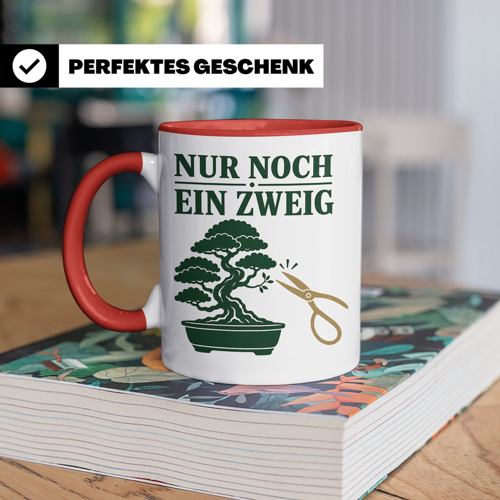 Bonsai Tasse mit Spruch Nur noch ein Zweig - Geschenk für Bo – Rot [farbe:rot]