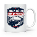 LKW Fahrer Tasse mit Spruch Mein Büro hat 40 Tonnen - Gesche – Weiß [farbe:weiß]
