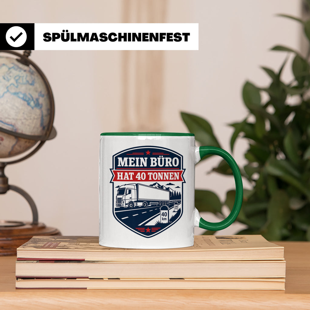 LKW Fahrer Tasse mit Spruch Mein Büro hat 40 Tonnen - Gesche – Grün [farbe:grün]