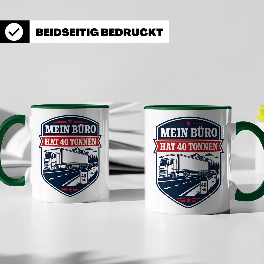 LKW Fahrer Tasse mit Spruch Mein Büro hat 40 Tonnen - Gesche – Grün [farbe:grün]