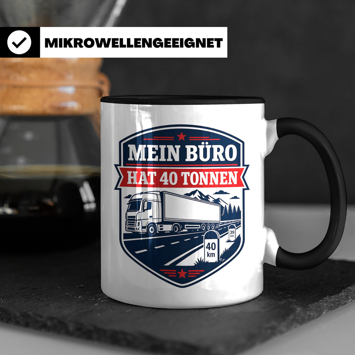 LKW Fahrer Tasse mit Spruch Mein Büro hat 40 Tonnen - Gesche – Schwarz [farbe:schwarz]