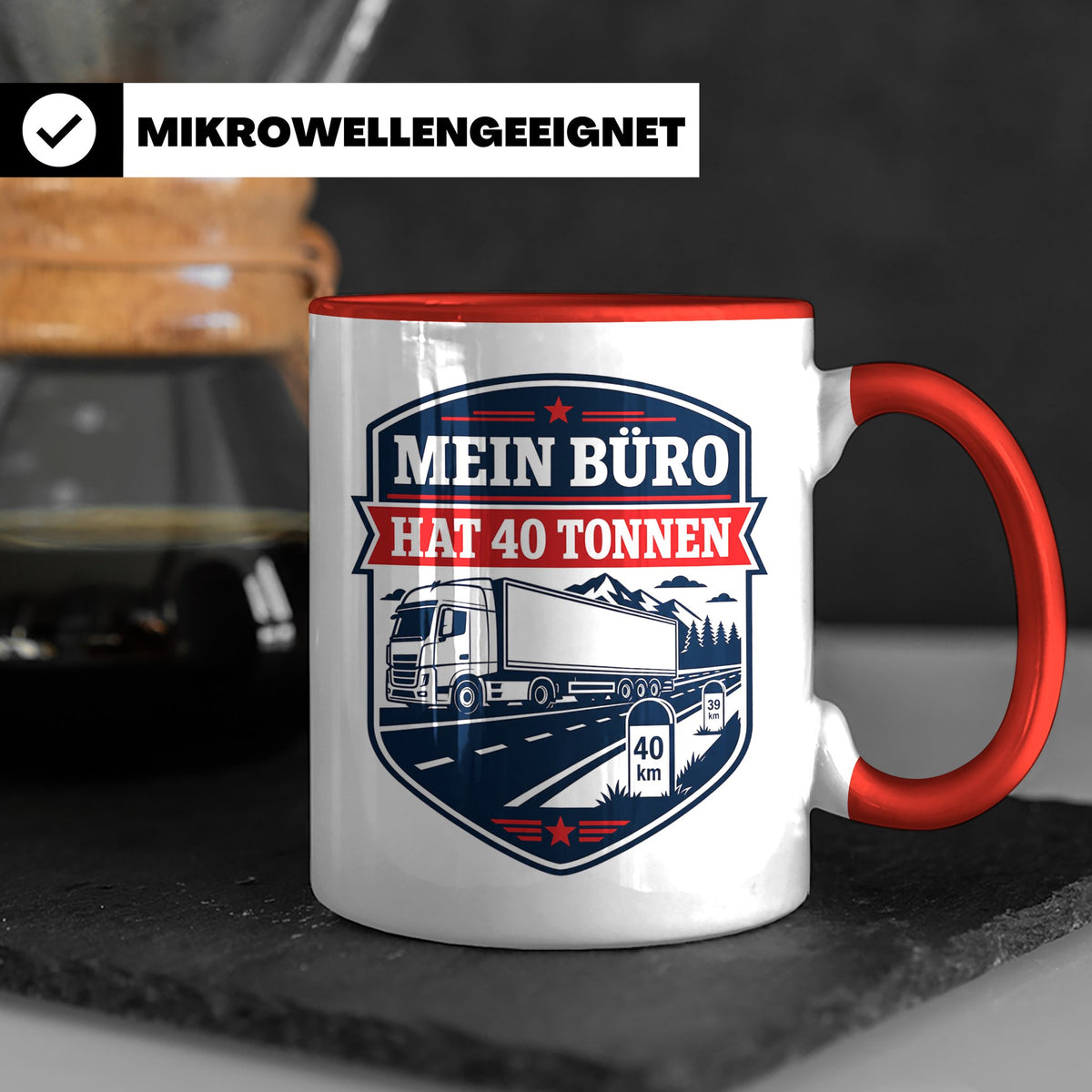 LKW Fahrer Tasse mit Spruch Mein Büro hat 40 Tonnen - Gesche – Rot [farbe:rot]