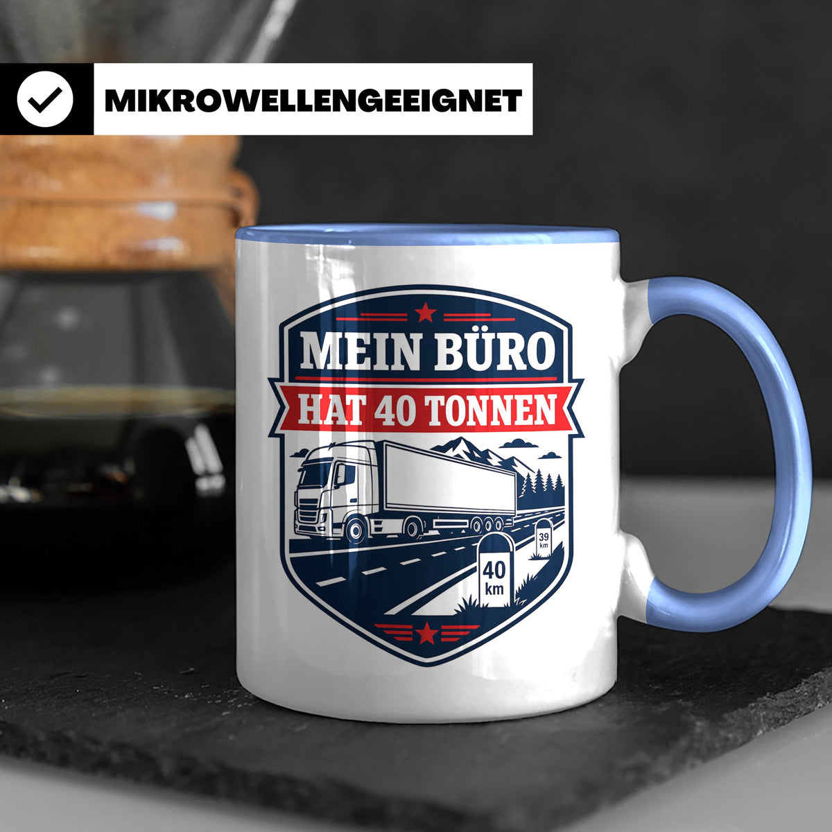 LKW Fahrer Tasse mit Spruch Mein Büro hat 40 Tonnen - Gesche – Blau [farbe:blau]