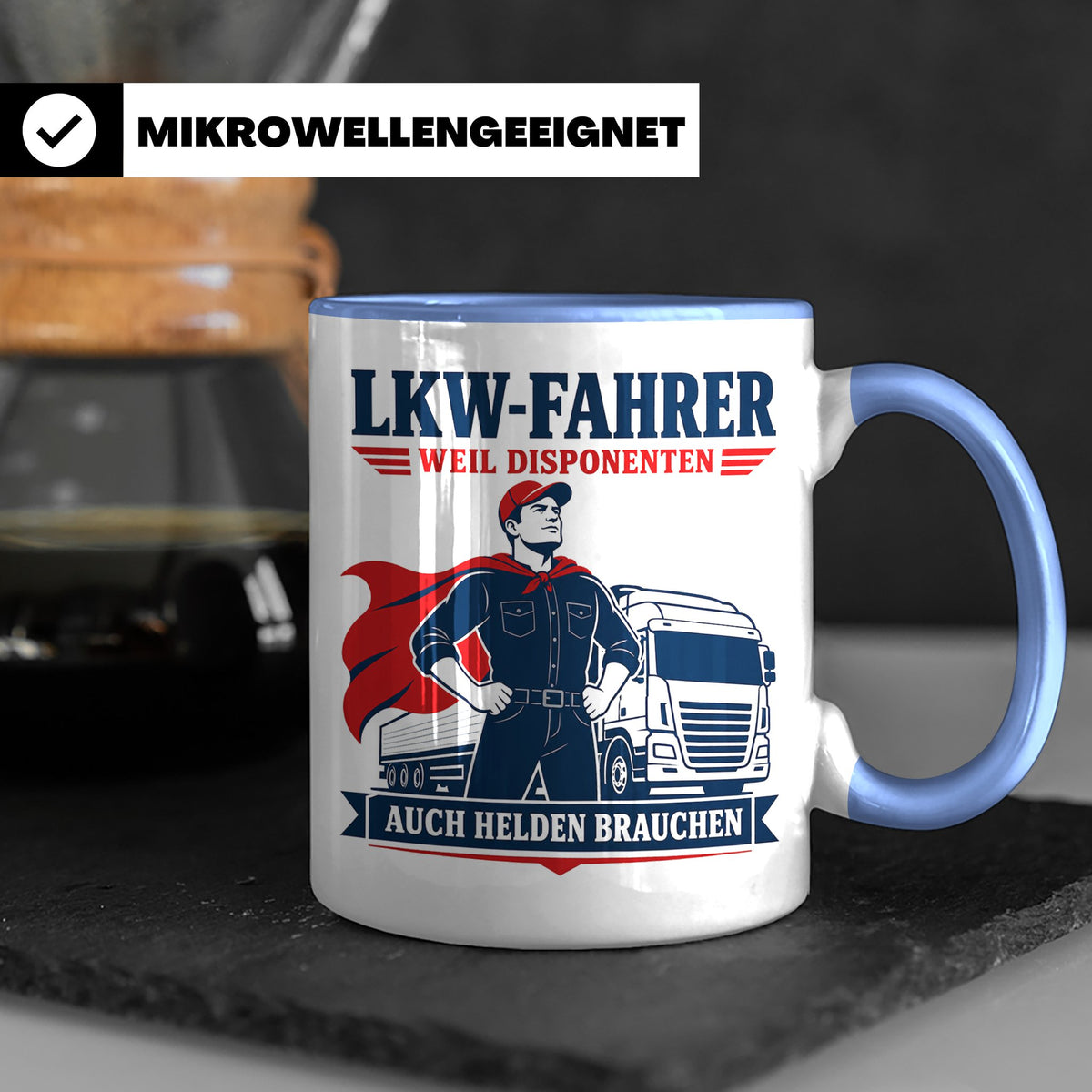 LKW Fahrer Tasse Weil Disponenten auch Helden brauchen - Lus – Blau [farbe:blau]
