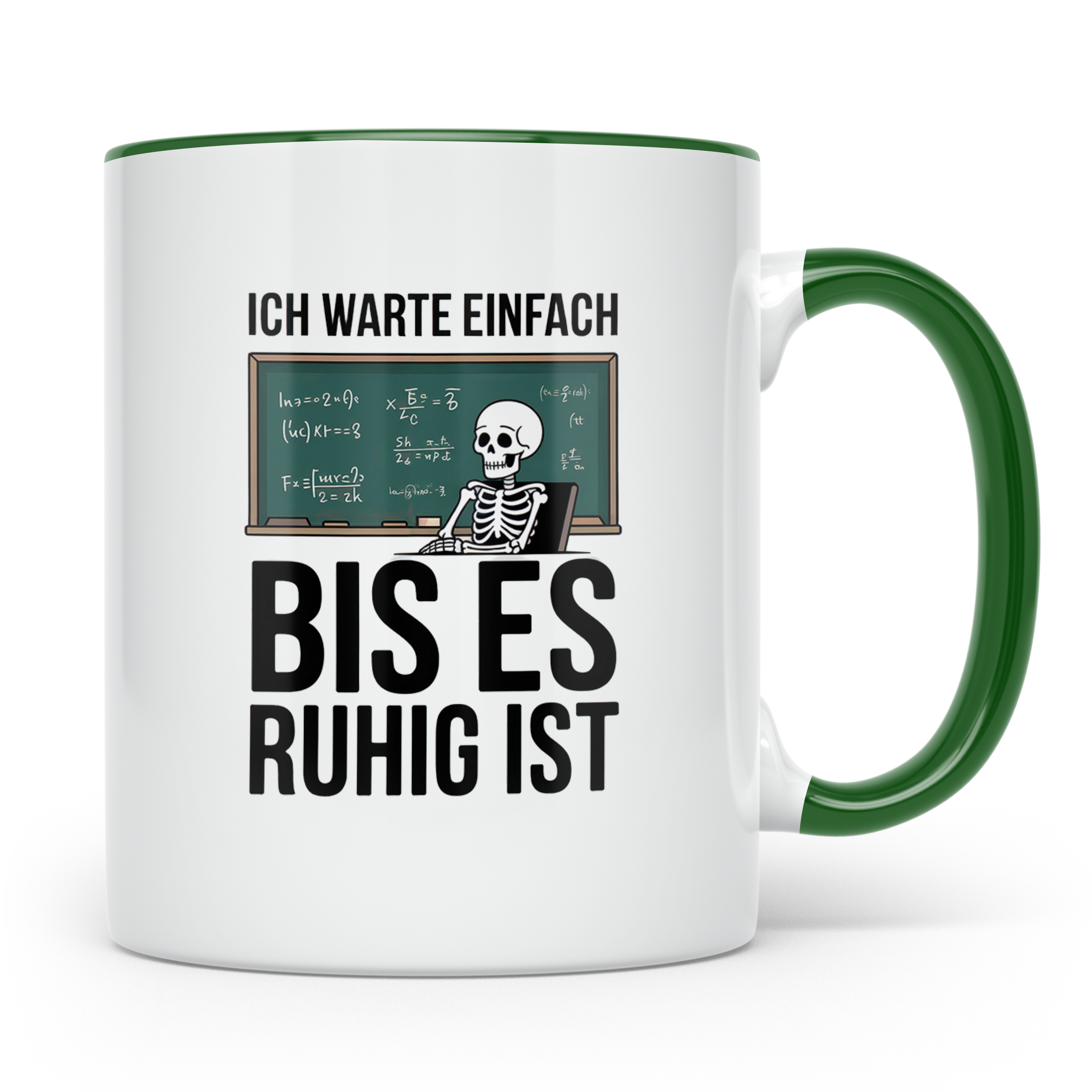 Ich warte bis es ruhig ist Tasse - Physik Mathe Lehrer Stude – Grün [farbe:grün]