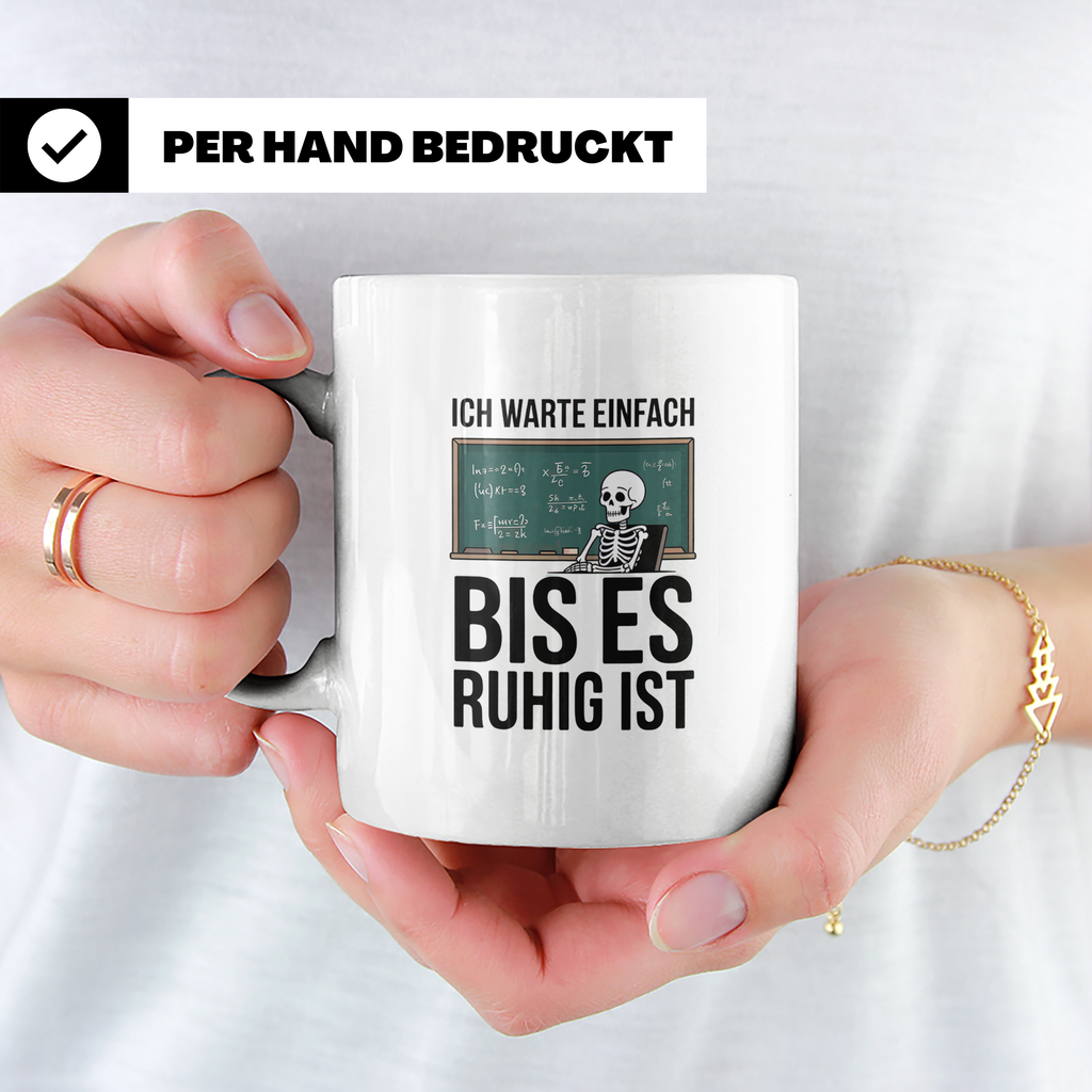 Ich warte bis es ruhig ist Tasse - Physik Mathe Lehrer Stude – Weiß [farbe:weiß]