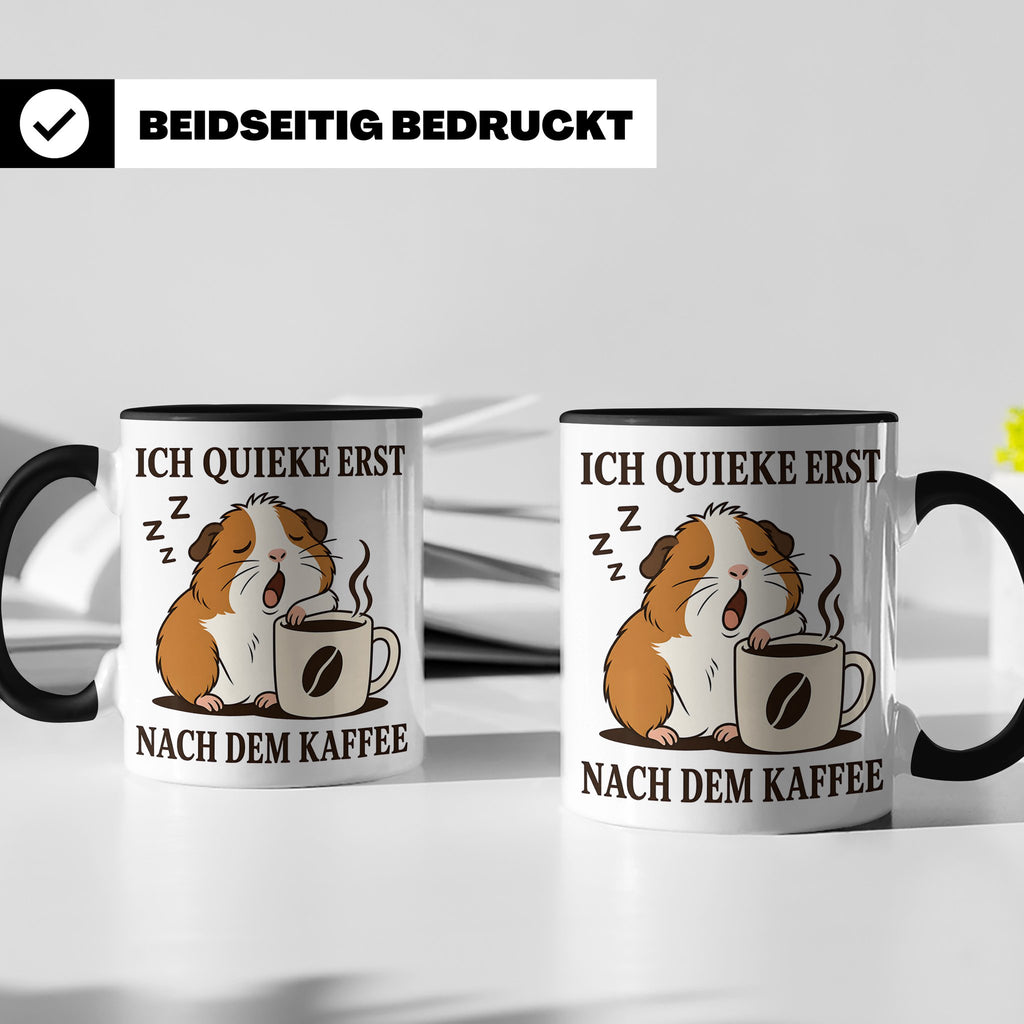 Meerschweinchen Tasse mit Spruch Ich quieke erst nach dem Ka – Schwarz [farbe:schwarz]