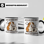 Meerschweinchen Tasse mit Spruch Ich quieke erst nach dem Ka – Schwarz [farbe:schwarz]