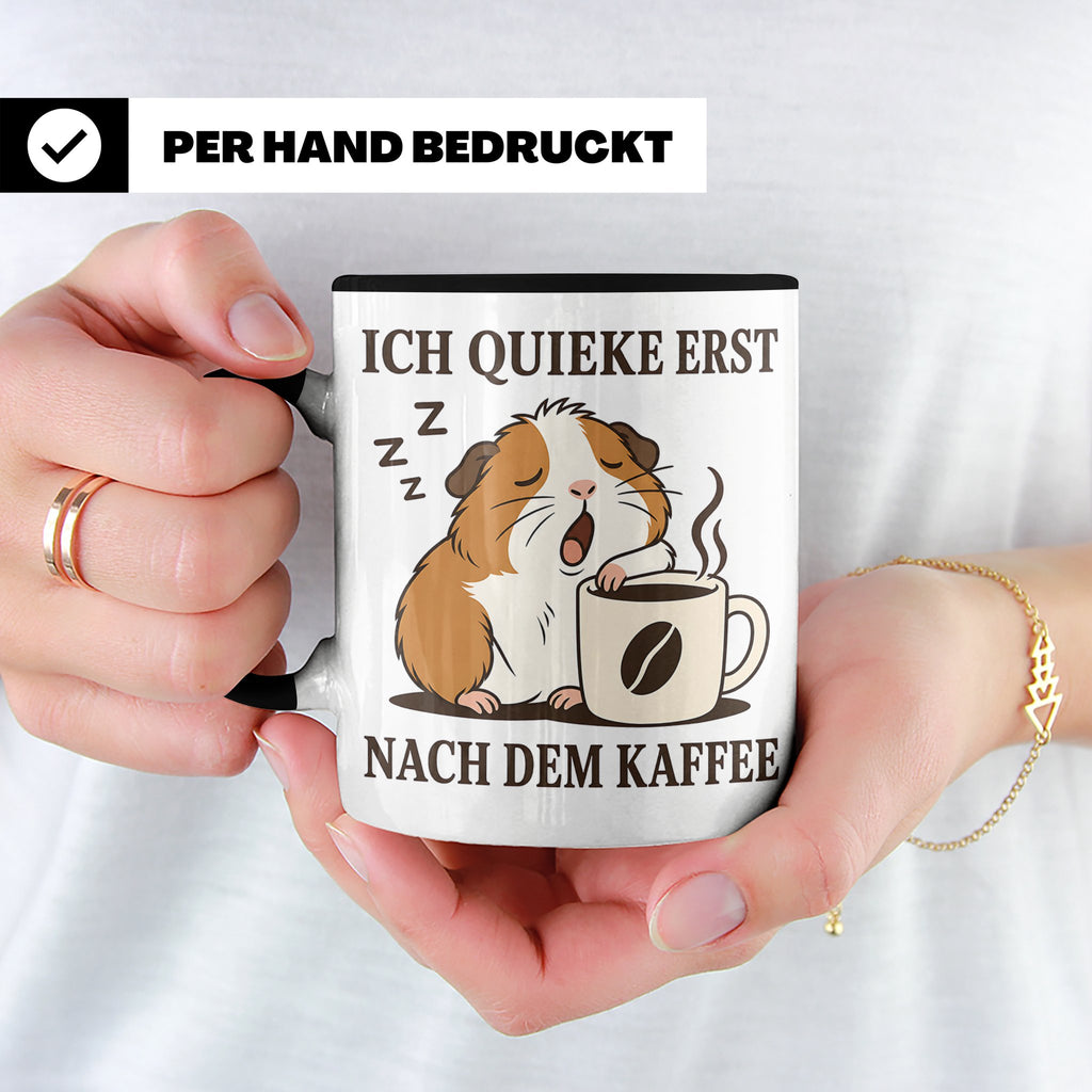 Meerschweinchen Tasse mit Spruch Ich quieke erst nach dem Ka – Schwarz [farbe:schwarz]