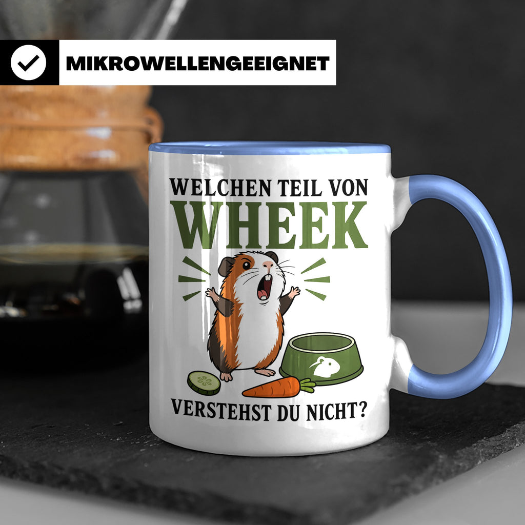 Meerschweinchen Tasse Welchen Teil von Wheek verstehst du ni – Blau [farbe:blau]