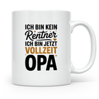 Vollzeit Opa Kaffeetasse - Ich bin kein Rentner mehr! Gesche – Weiß [farbe:weiß]
