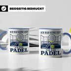 Padel Tasse mit Spruch Ich hab keine Zeit ich hab Padel - Lu – Blau [farbe:blau]