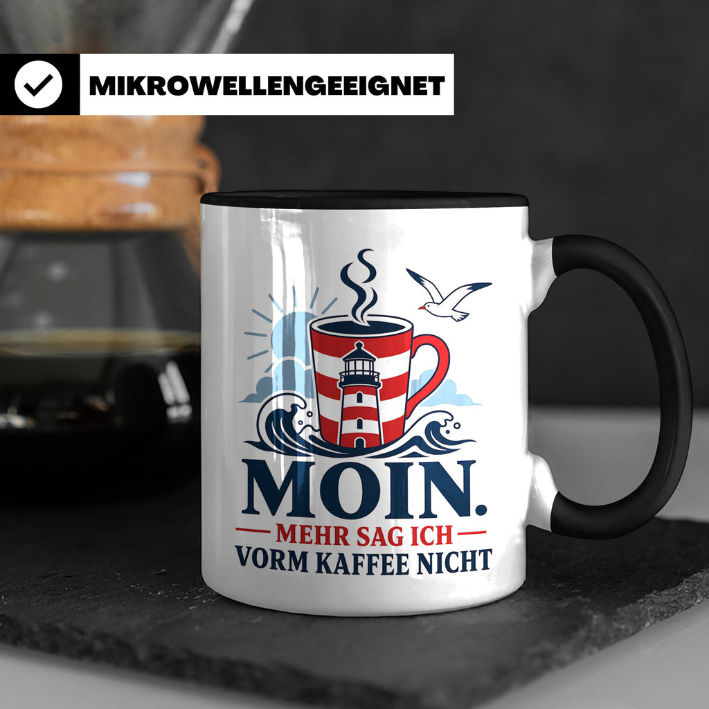 Moin Tasse mit Spruch Mehr sag ich vorm Kaffee nicht - Lusti – Schwarz [farbe:schwarz]