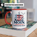 Moin Tasse mit Spruch Mehr sag ich vorm Kaffee nicht - Lusti – Rot [farbe:rot]