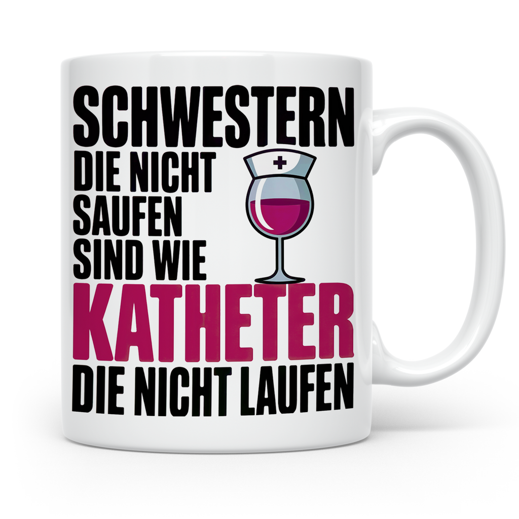 Schwestern Tasse - Die nicht saufen sind wie Katheter - Schw – Weiß [farbe:weiß]