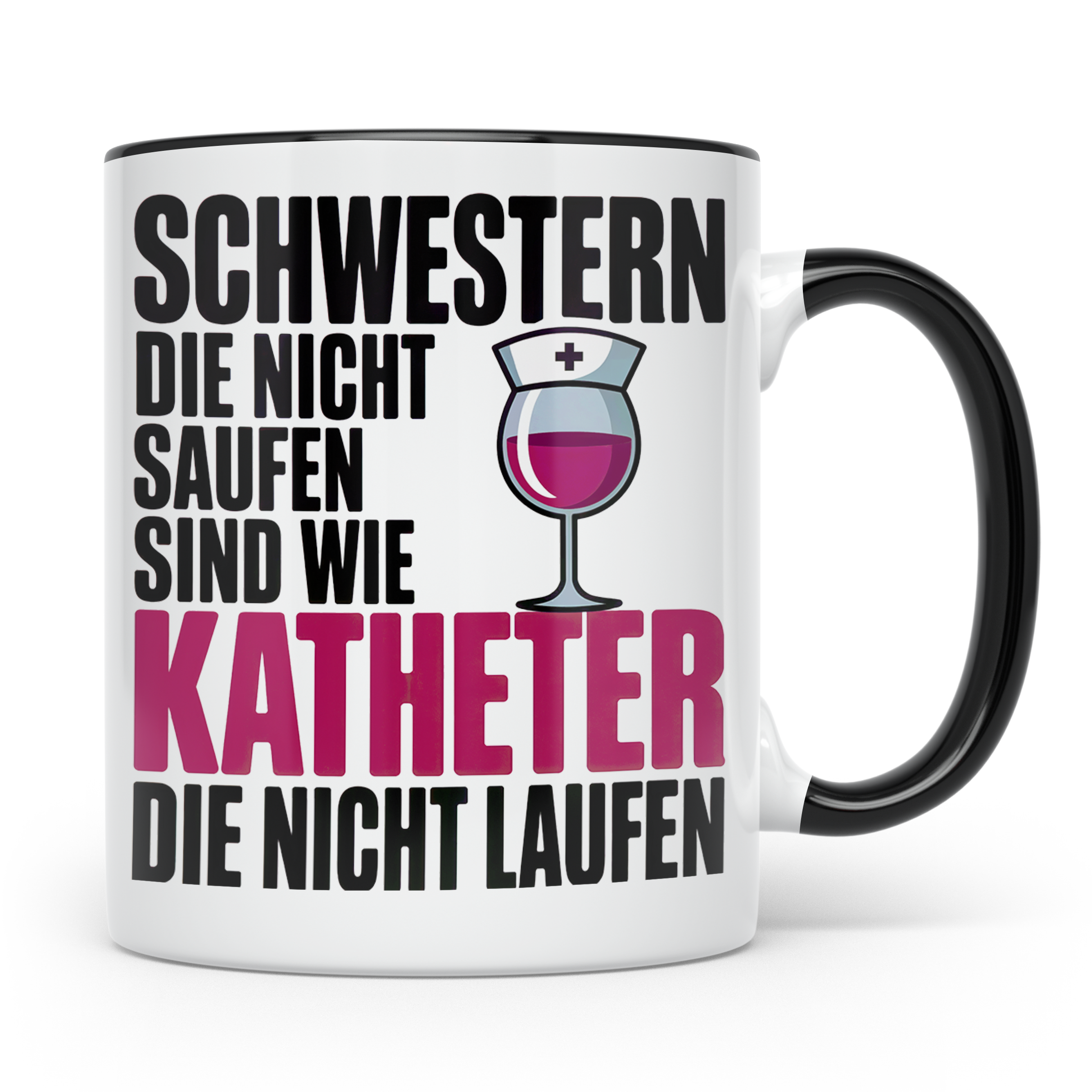 Schwestern Tasse - Die nicht saufen sind wie Katheter - Schw – Schwarz [farbe:schwarz]
