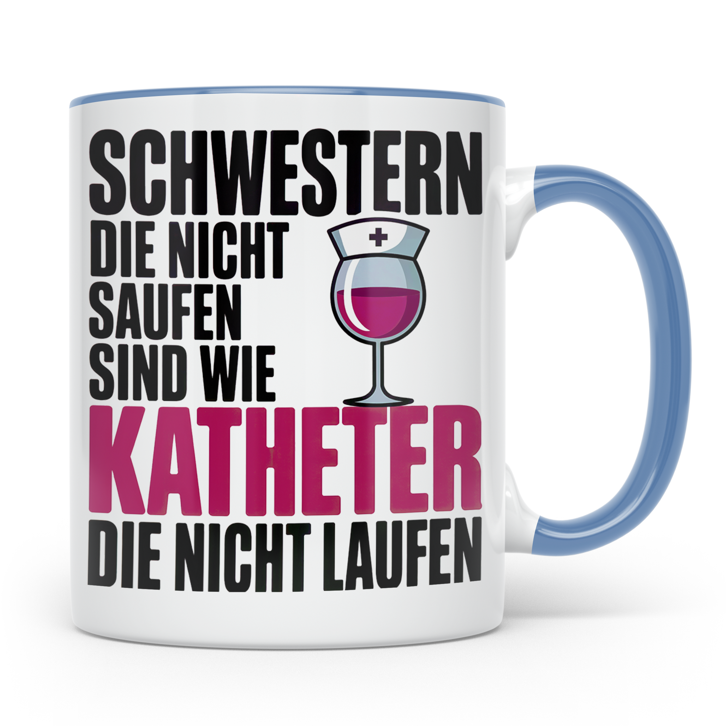 Schwestern Tasse - Die nicht saufen sind wie Katheter - Schw – Blau [farbe:blau]