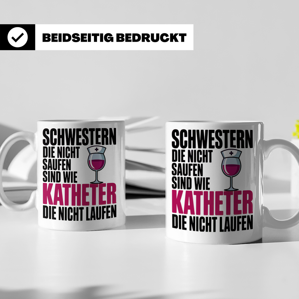 Schwestern Tasse - Die nicht saufen sind wie Katheter - Schw – Weiß [farbe:weiß]