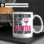 Schwestern Tasse - Die nicht saufen sind wie Katheter - Schw – Weiß [farbe:weiß]
