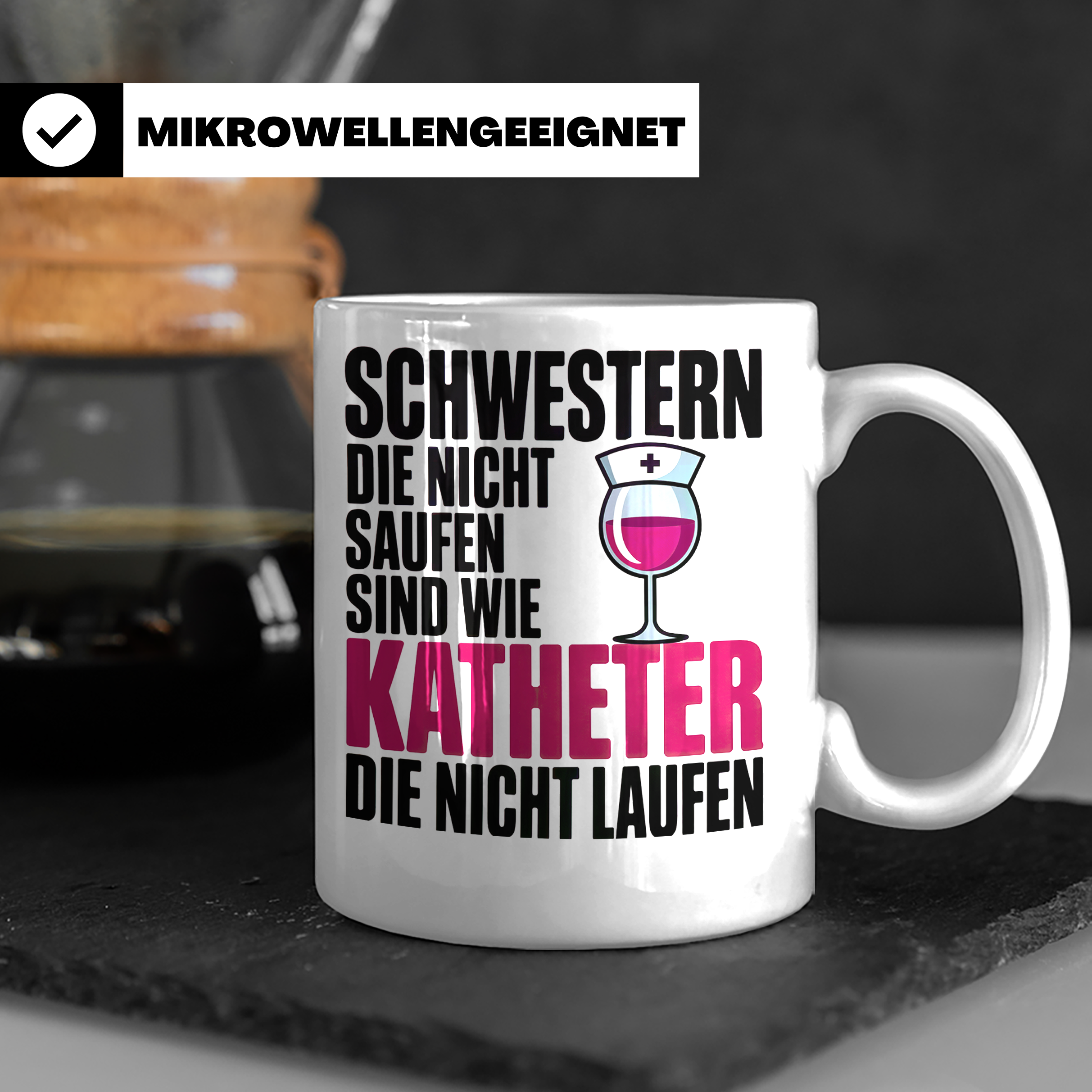 Schwestern Tasse - Die nicht saufen sind wie Katheter - Schw – Weiß [farbe:weiß]