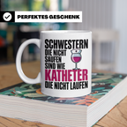 Schwestern Tasse - Die nicht saufen sind wie Katheter - Schw – Weiß [farbe:weiß]