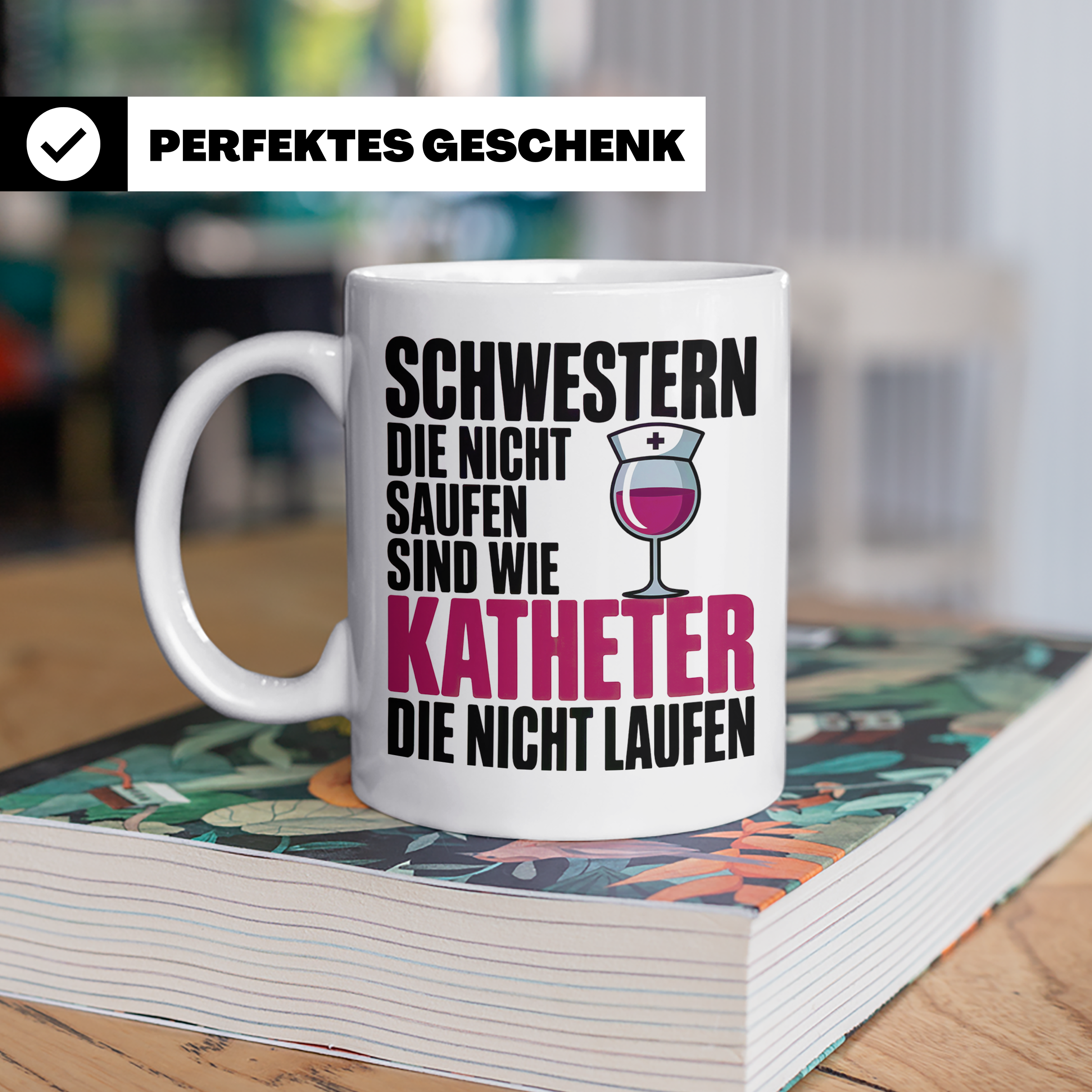 Schwestern Tasse - Die nicht saufen sind wie Katheter - Schw – Weiß [farbe:weiß]