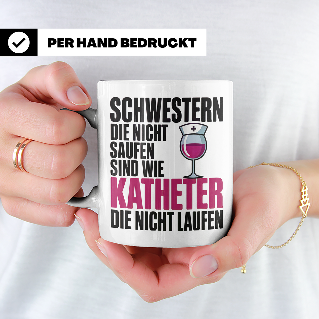 Schwestern Tasse - Die nicht saufen sind wie Katheter - Schw – Weiß [farbe:weiß]