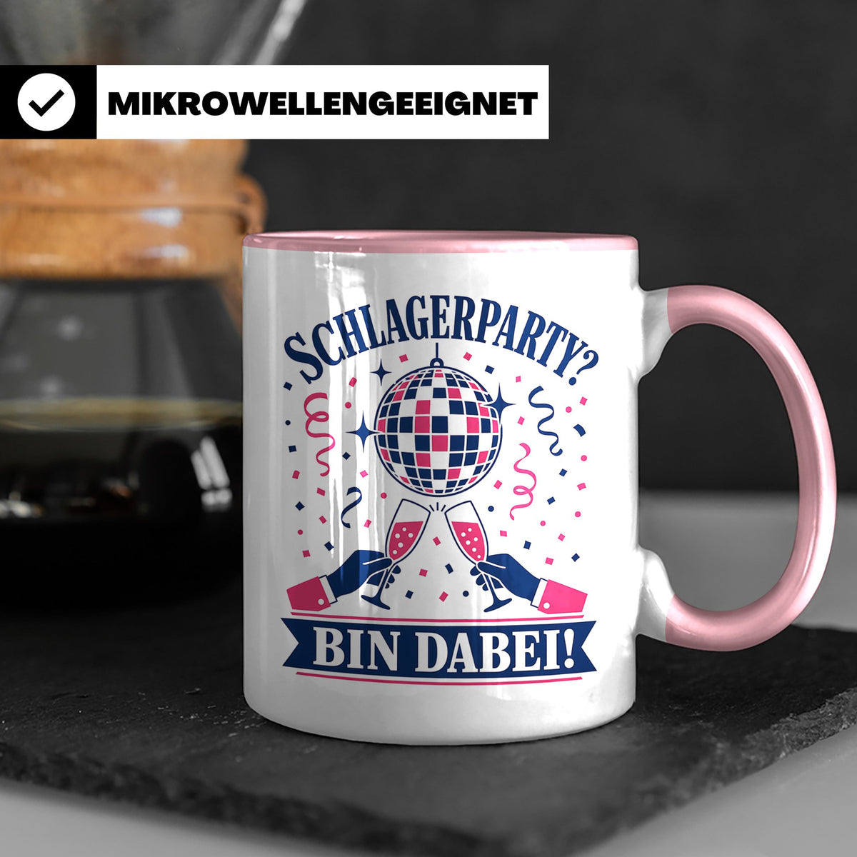 Schlagerparty Bin dabei Tasse - Geschenk für Schlagerfans Sc – Rosa [farbe:rosa]
