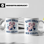 Axolotl Tasse Keine Sorgen nur Axolotl - Geschenk für Tierli – Weiß [farbe:weiß]