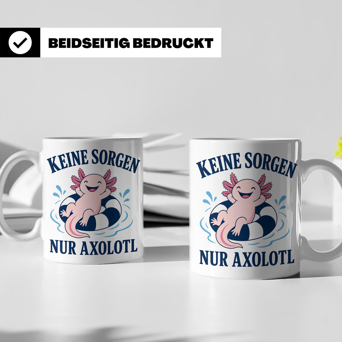 Axolotl Tasse Keine Sorgen nur Axolotl - Geschenk für Tierli – Weiß [farbe:weiß]