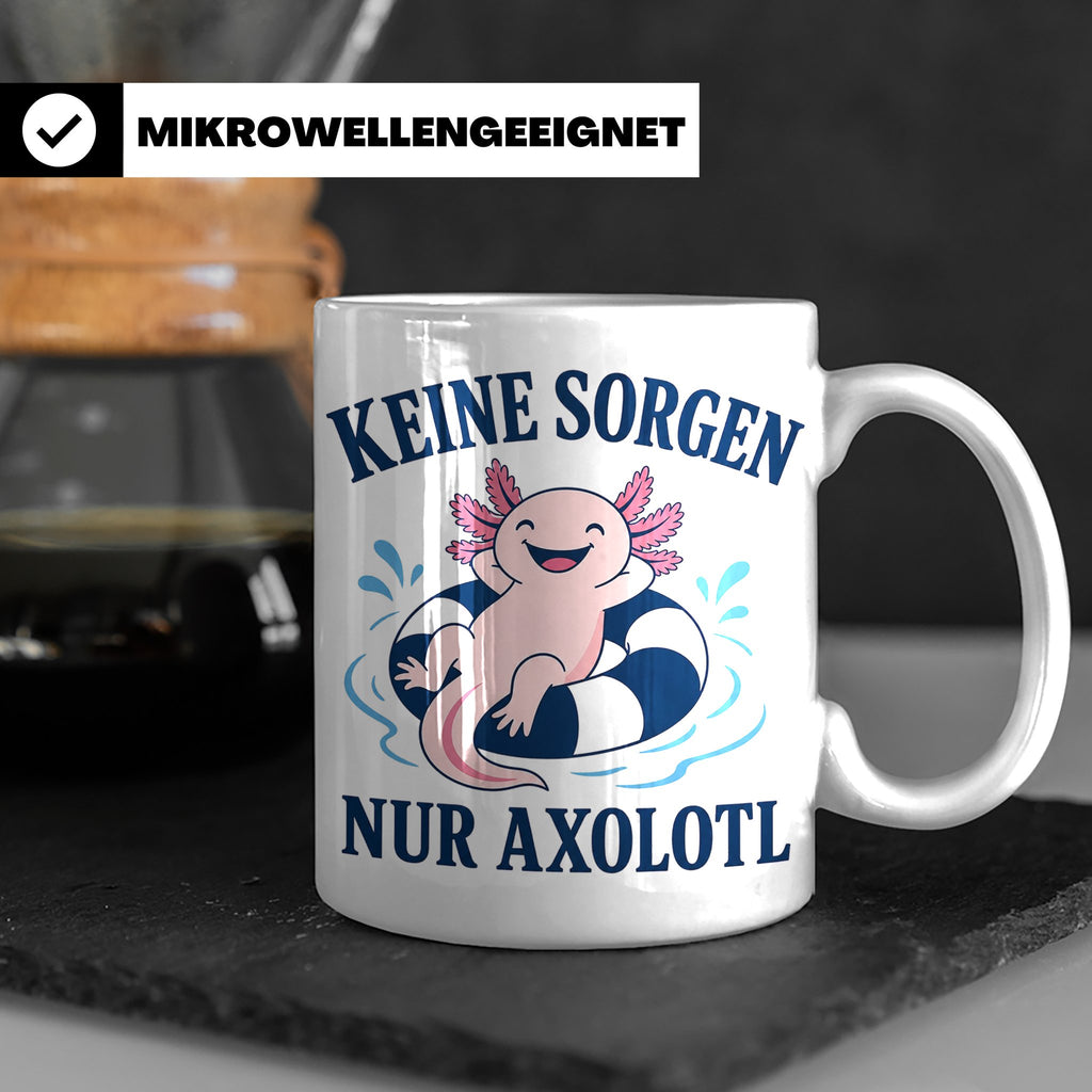 Axolotl Tasse Keine Sorgen nur Axolotl - Geschenk für Tierli – Weiß [farbe:weiß]