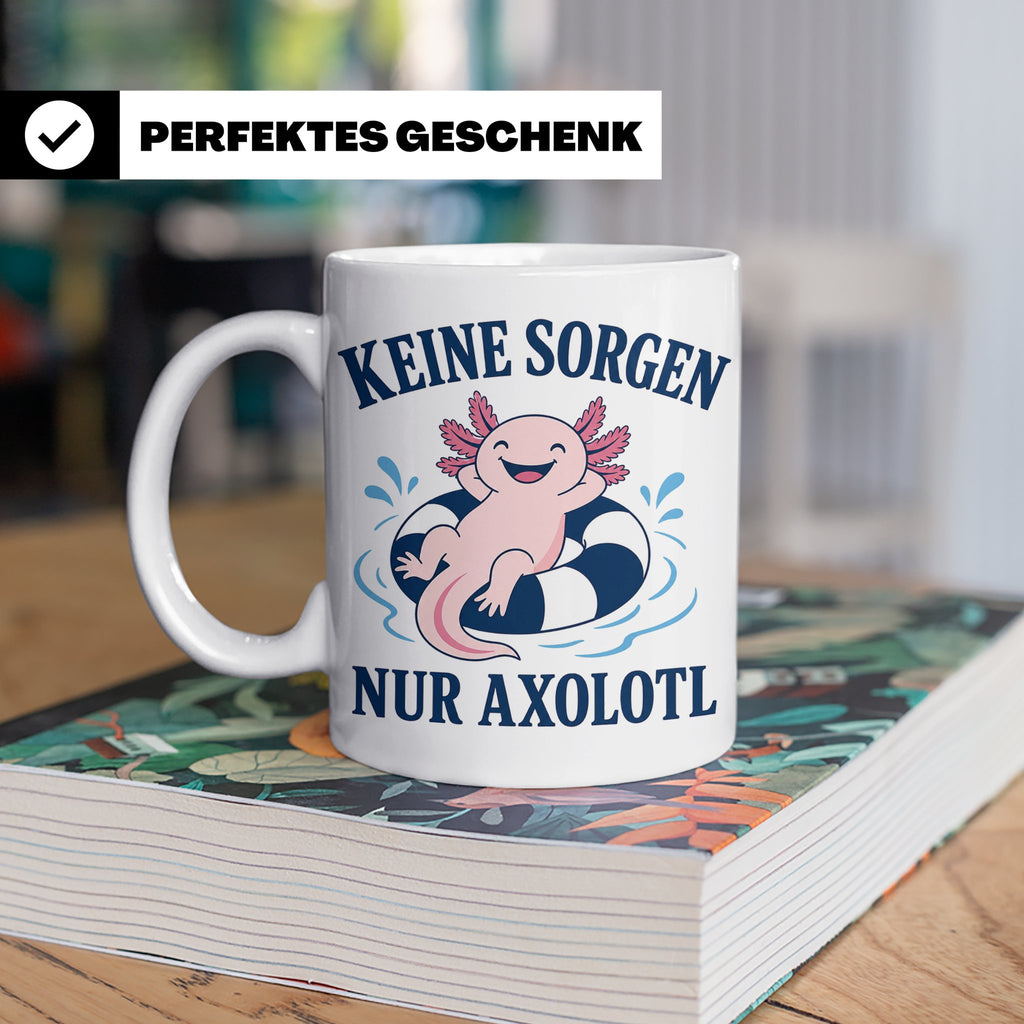 Axolotl Tasse Keine Sorgen nur Axolotl - Geschenk für Tierli – Weiß [farbe:weiß]