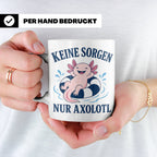 Axolotl Tasse Keine Sorgen nur Axolotl - Geschenk für Tierli – Weiß [farbe:weiß]