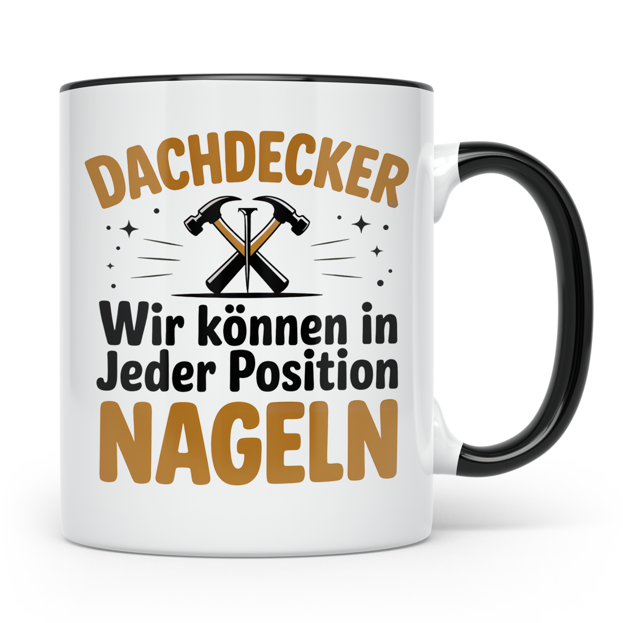 Dachdecker Tasse - Wir können in jeder Position nageln - Han – Schwarz [farbe:schwarz]