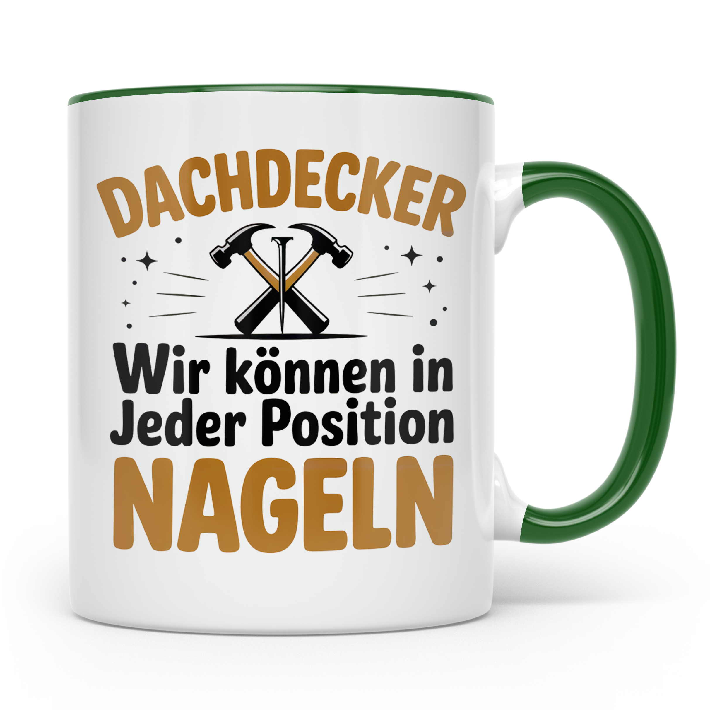 Dachdecker Tasse - Wir können in jeder Position nageln - Han – Grün [farbe:grün]