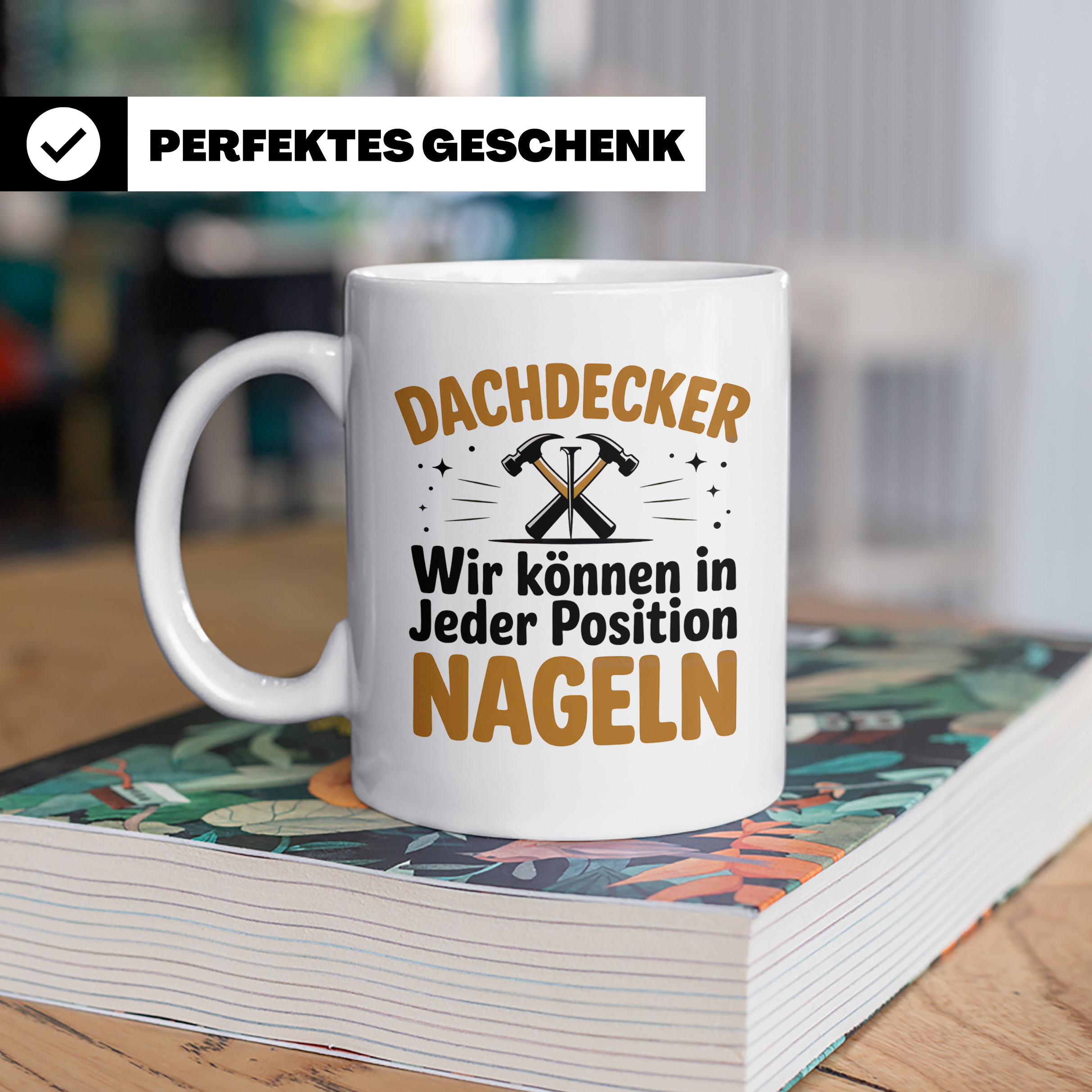 Dachdecker Tasse - Wir können in jeder Position nageln - Han – Weiß [farbe:weiß]
