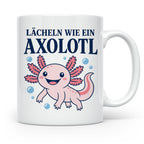 Axolotl Tasse Lächeln wie ein Axolotl - Süßes Geschenk für T – Weiß [farbe:weiß]