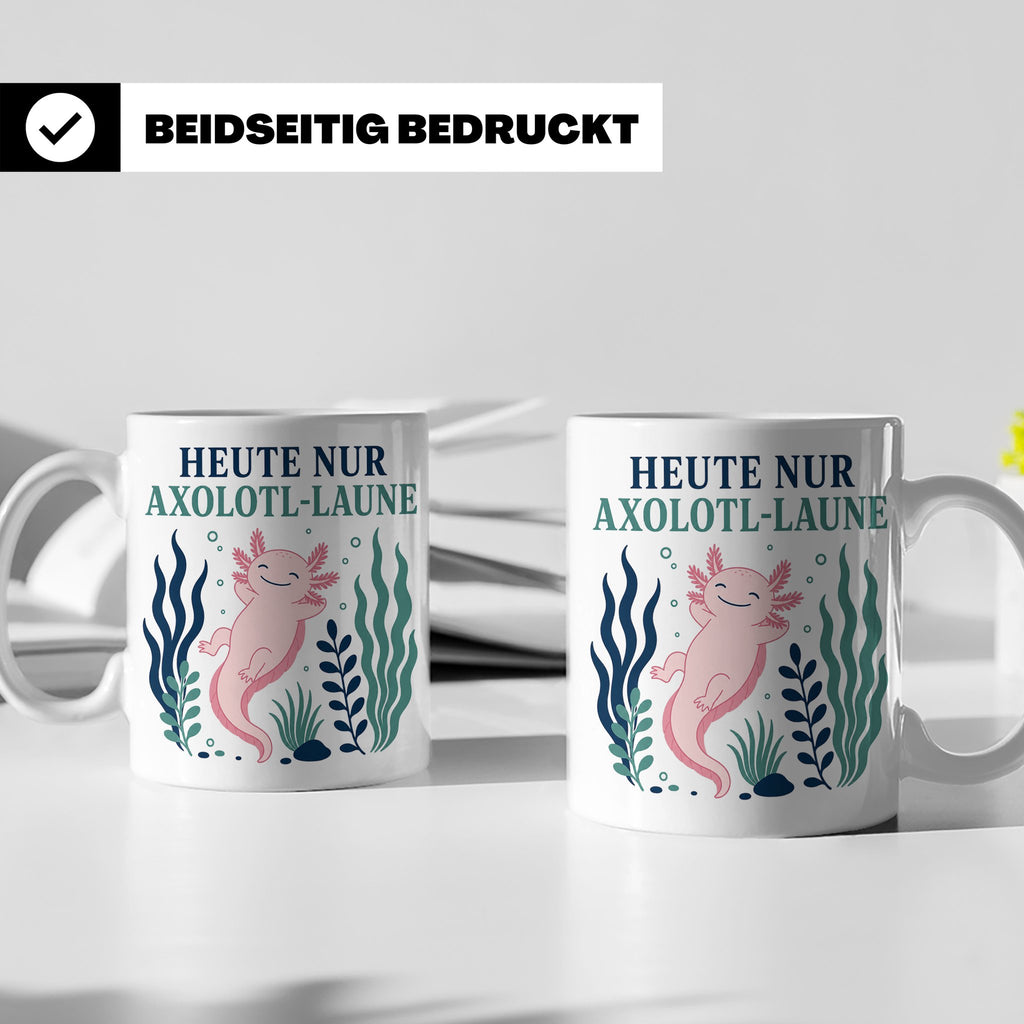 Axolotl Tasse Heute nur Axolotl Laune - Lustiges Geschenk fü – Weiß [farbe:weiß]