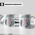 Axolotl Tasse Heute nur Axolotl Laune - Lustiges Geschenk fü – Weiß [farbe:weiß]