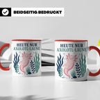 Axolotl Tasse Heute nur Axolotl Laune - Lustiges Geschenk fü – Rot [farbe:rot]