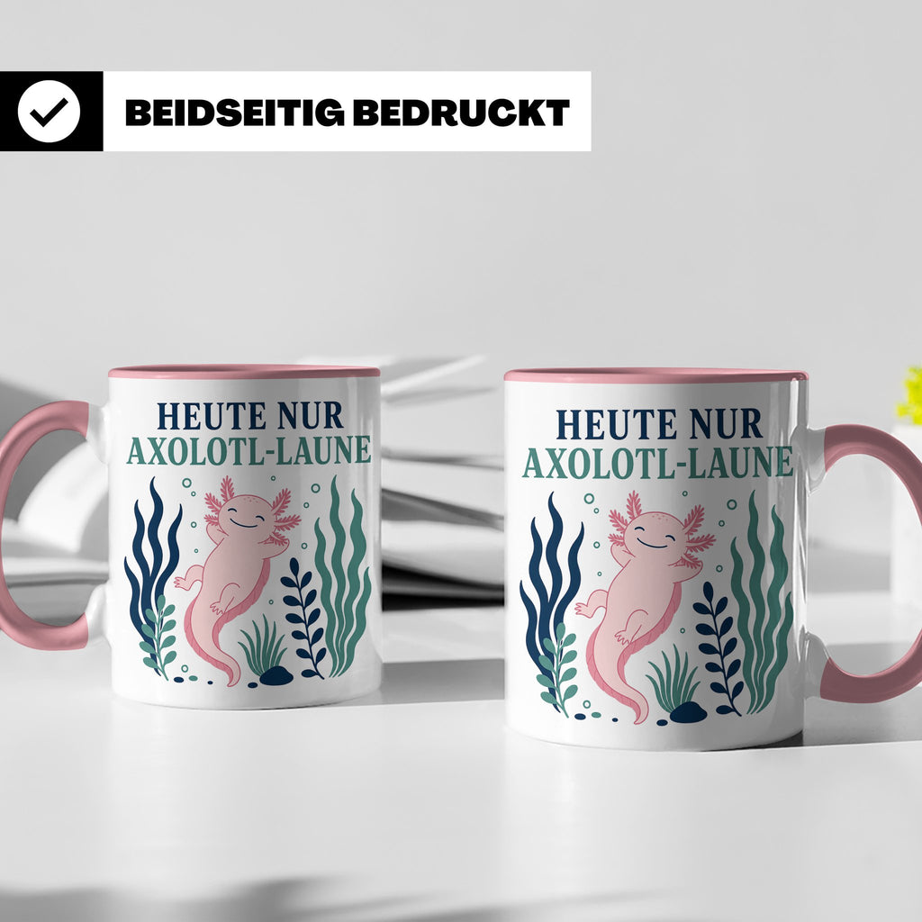 Axolotl Tasse Heute nur Axolotl Laune - Lustiges Geschenk fü – Rosa [farbe:rosa]