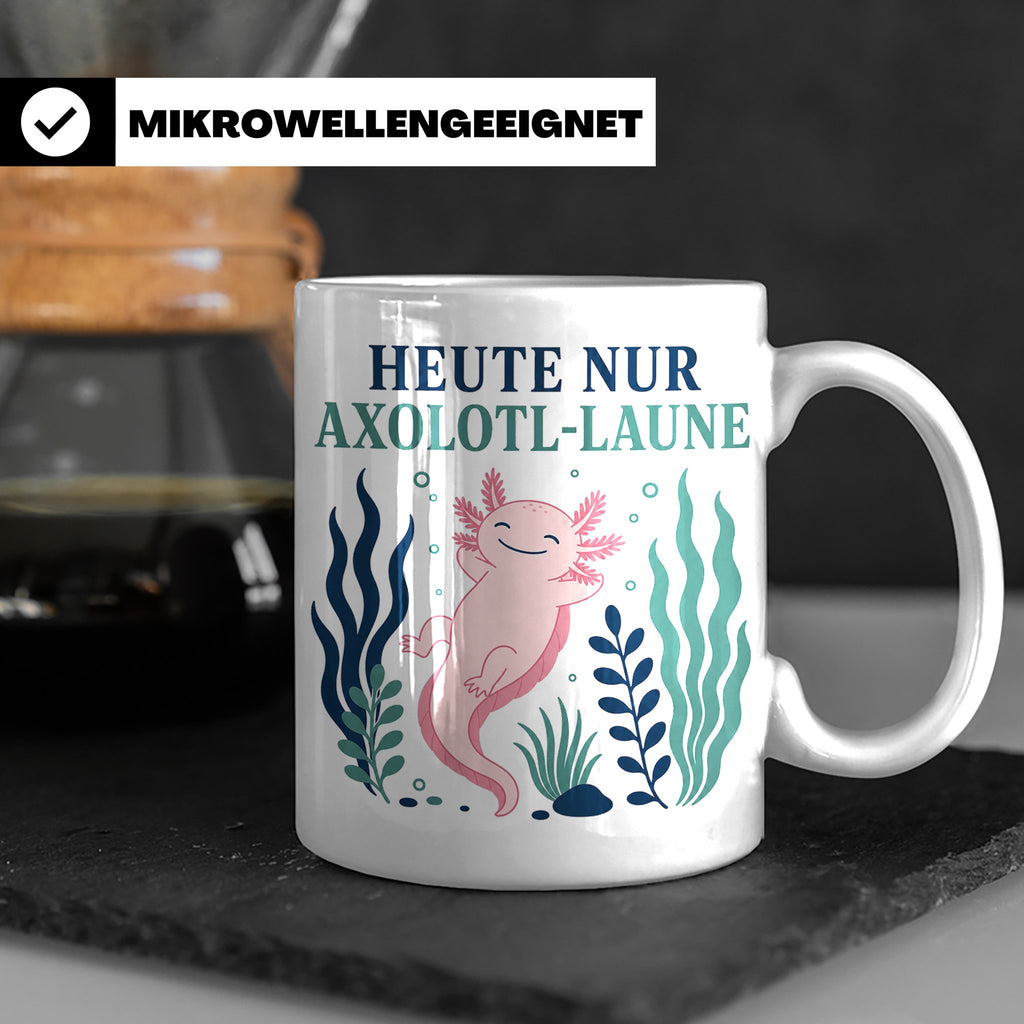 Axolotl Tasse Heute nur Axolotl Laune - Lustiges Geschenk fü – Weiß [farbe:weiß]