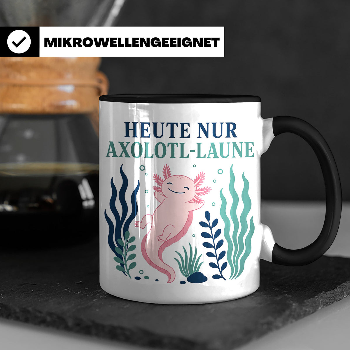 Axolotl Tasse Heute nur Axolotl Laune - Lustiges Geschenk fü – Schwarz [farbe:schwarz]