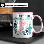Axolotl Tasse Heute nur Axolotl Laune - Lustiges Geschenk fü – Rosa [farbe:rosa]